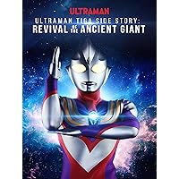 Ultraman Tiga Side Story Revival Of The Ancient Giant