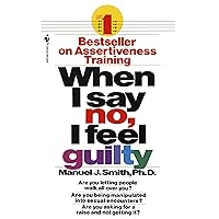 When I Say No, I Feel Guilty When I Say No, I Feel Guilty Audible Audiobook Mass Market Paperback Kindle Paperback Hardcover Audio, Cassette