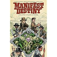 Manifest Destiny Volume 1: Flora & Fauna Manifest Destiny Volume 1: Flora & Fauna Paperback Kindle Hardcover
