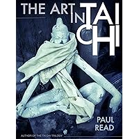 The Art in Tai Chi The Art in Tai Chi Kindle