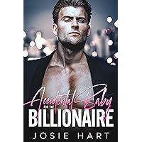Accidental Baby for the Billionaire: An Enemies to Lovers Second Chance Romance (Grumpy Alpha Billionaires) Accidental Baby for the Billionaire: An Enemies to Lovers Second Chance Romance (Grumpy Alpha Billionaires) Kindle Audible Audiobook Paperback