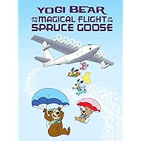 Yogi Bear and the Magical Flight of the Spruce Goose