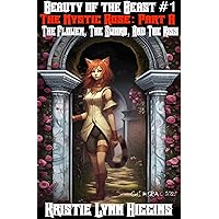 Beauty of the Beast #1 The Mystic Rose: Part A: The Flower, The Sword, And The Kiss (Beauty of the Beast Series) Beauty of the Beast #1 The Mystic Rose: Part A: The Flower, The Sword, And The Kiss (Beauty of the Beast Series) Kindle Audible Audiobook Paperback