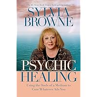 Psychic Healing: Using the Tools of a Medium to Cure Whatever Ails You Psychic Healing: Using the Tools of a Medium to Cure Whatever Ails You Kindle Audible Audiobook Hardcover Paperback Audio CD