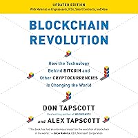 Blockchain Revolution: How the Technology Behind Bitcoin and Other Cryptocurrencies Is Changing the World Blockchain Revolution: How the Technology Behind Bitcoin and Other Cryptocurrencies Is Changing the World Audible Audiobook Kindle Hardcover Paperback MP3 CD