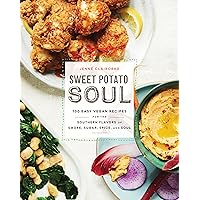 Sweet Potato Soul: 100 Easy Vegan Recipes for the Southern Flavors of Smoke, Sugar, Spice, and Soul : A Cookbook Sweet Potato Soul: 100 Easy Vegan Recipes for the Southern Flavors of Smoke, Sugar, Spice, and Soul : A Cookbook Paperback Kindle Spiral-bound