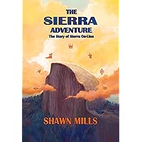 The Sierra Adventure: The Story of Sierra On-Line The Sierra Adventure: The Story of Sierra On-Line Kindle Paperback