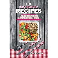 The Easy Diabetes Recipes: The Best 30 Days Diet Plan for Diabetes Patients The Easy Diabetes Recipes: The Best 30 Days Diet Plan for Diabetes Patients Kindle Paperback