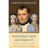 Napoleon and His Parents Napoleon and His Parents Kindle Hardcover
