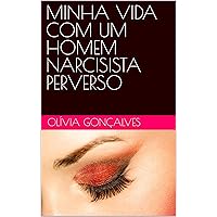 MINHA VIDA COM UM HOMEM NARCISISTA PERVERSO (Portuguese Edition)