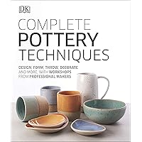 Complete Pottery Techniques: Design, Form, Throw, Decorate and More, with Workshops from Professional Makers Complete Pottery Techniques: Design, Form, Throw, Decorate and More, with Workshops from Professional Makers Hardcover Kindle Edition