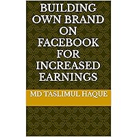 Building Own Brand on Facebook for Increased Earnings