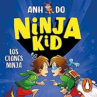 Los clones ninja [Ninja Clones]: Ninja Kid 5 Los clones ninja [Ninja Clones]: Ninja Kid 5 Paperback Kindle Audible Audiobook Hardcover