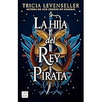La hija del Rey Pirata / Daughter of the Pirate King (Spanish Edition) La hija del Rey Pirata / Daughter of the Pirate King (Spanish Edition) Paperback Kindle