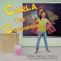Carla The Conqueror: Building Adoptee Confidence and Identity (L.I.F.E.* Adventures series Book 3) Carla The Conqueror: Building Adoptee Confidence and Identity (L.I.F.E.* Adventures series Book 3) Kindle Paperback