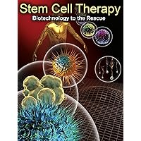 Stem Cell Therapy: Biotechnology to the Rescue