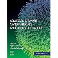 Advances in Smart Nanomaterials and their Applications (Micro and Nano Technologies) Advances in Smart Nanomaterials and their Applications (Micro and Nano Technologies) Kindle Paperback