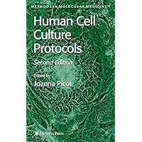 Human Cell Culture Protocols (Methods in Molecular Medicine, 107) Human Cell Culture Protocols (Methods in Molecular Medicine, 107) Hardcover Paperback