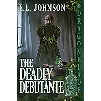 The Deadly Debutante (The Perfect Poison Murders Book 4) The Deadly Debutante (The Perfect Poison Murders Book 4) Kindle Paperback