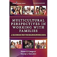 Multicultural Perspectives in Working with Families: A Handbook for the Helping Professions Multicultural Perspectives in Working with Families: A Handbook for the Helping Professions Kindle Paperback