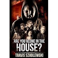 Are You Alone in the House? Are You Alone in the House? Kindle