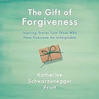 The Gift of Forgiveness: Inspiring Stories from Those Who Have Overcome the Unforgivable The Gift of Forgiveness: Inspiring Stories from Those Who Have Overcome the Unforgivable Audible Audiobook Paperback Kindle Hardcover Spiral-bound