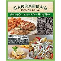 Carrabba's Italian Grill: Recipes from Around Our Family Table Carrabba's Italian Grill: Recipes from Around Our Family Table Paperback Kindle Mass Market Paperback