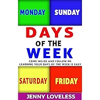 Children's Books: Days of the Week (A Learning Book About the Days of the Week) Kid's Concept Picture Books for Toddlers at Potty Training Age, Preschool & Kindergarten to Early & Beginner Readers Children's Books: Days of the Week (A Learning Book About the Days of the Week) Kid's Concept Picture Books for Toddlers at Potty Training Age, Preschool & Kindergarten to Early & Beginner Readers Kindle