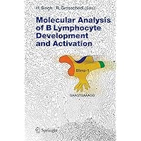 Molecular Analysis of B Lymphocyte Development and Activation (Current Topics in Microbiology and Immunology Book 290) Molecular Analysis of B Lymphocyte Development and Activation (Current Topics in Microbiology and Immunology Book 290) Kindle Hardcover Paperback