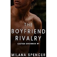 The Boyfriend Rivalry: An MM Enemies to Lovers High School Romance (Easton Grammar #1) The Boyfriend Rivalry: An MM Enemies to Lovers High School Romance (Easton Grammar #1) Kindle