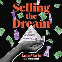 Selling the Dream: The Billion-Dollar Industry Bankrupting Americans Selling the Dream: The Billion-Dollar Industry Bankrupting Americans Audible Audiobook Kindle Hardcover Audio CD