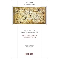 Tractatus Contra Graecos - Traktat Gegen Die Griechen: Lateinisch - Deutsch (German Edition)