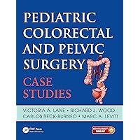 Pediatric Colorectal and Pelvic Surgery: Case Studies Pediatric Colorectal and Pelvic Surgery: Case Studies Kindle Hardcover Paperback