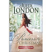 A Princess by Christmas: A Holiday Historical Romance (A Royal Wedding Book 3) A Princess by Christmas: A Holiday Historical Romance (A Royal Wedding Book 3) Kindle Mass Market Paperback Audible Audiobook Paperback Audio CD