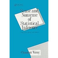 Sense and Nonsense of Statistical Inference: Controversy: Misuse, and Subtlety (Popular Statistics Book 6) Sense and Nonsense of Statistical Inference: Controversy: Misuse, and Subtlety (Popular Statistics Book 6) eTextbook Hardcover Paperback