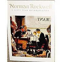Norman Rockwell: A Sixty Year Retrospective. Norman Rockwell: A Sixty Year Retrospective. Paperback Hardcover Board book