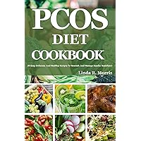 PCOS DIET COOKBOOK: 30 Easy Delicious And Healthy Recipes To Nourish And Manage Insulin Resistance PCOS DIET COOKBOOK: 30 Easy Delicious And Healthy Recipes To Nourish And Manage Insulin Resistance Kindle Paperback