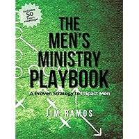 The Men's Ministry Playbook: A Proven Strategy to Impact Men
