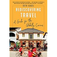 Rediscovering Travel: A Guide for the Globally Curious Rediscovering Travel: A Guide for the Globally Curious Paperback Kindle Audible Audiobook Hardcover Spiral-bound Audio CD
