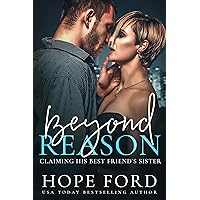 Beyond Reason: Claiming His Best Friend's Sister Beyond Reason: Claiming His Best Friend's Sister Kindle