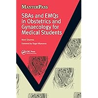 SBAs and EMQs in Obstetrics and Gynaecology for Medical Students SBAs and EMQs in Obstetrics and Gynaecology for Medical Students Kindle Paperback