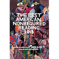 The Best American Nonrequired Reading 2018 (The Best American Series) The Best American Nonrequired Reading 2018 (The Best American Series) Kindle Paperback
