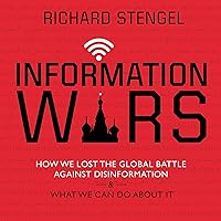 Information Wars: How We Lost the Global Battle Against Disinformation and What We Can Do about It Information Wars: How We Lost the Global Battle Against Disinformation and What We Can Do about It Kindle Paperback Audible Audiobook Hardcover Audio CD