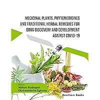 Medicinal Plants, Phytomedicines and Traditional Herbal Remedies for Drug Discovery and Development against COVID-19 Medicinal Plants, Phytomedicines and Traditional Herbal Remedies for Drug Discovery and Development against COVID-19 Kindle Hardcover Paperback