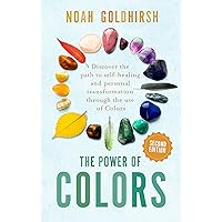 The Power of Colors, 2nd Edition: Discover the path to self-healing and personal transformation through the use of colors (The Power of Alternative Medicine) The Power of Colors, 2nd Edition: Discover the path to self-healing and personal transformation through the use of colors (The Power of Alternative Medicine) Paperback Audible Audiobook Audio CD