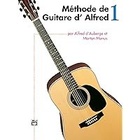 Methode De Guitare D' Alfred 1(Alfred's Basic Guitar Method, Book 1 (French Edition) Methode De Guitare D' Alfred 1(Alfred's Basic Guitar Method, Book 1 (French Edition) Paperback Mass Market Paperback