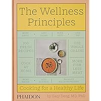 The Wellness Principles: Cooking for a Healthy Life The Wellness Principles: Cooking for a Healthy Life Hardcover