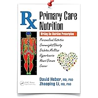 Primary Care Nutrition: Writing the Nutrition Prescription Primary Care Nutrition: Writing the Nutrition Prescription Kindle Hardcover Paperback