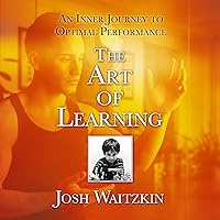 The Art of Learning: An Inner Journey to Optimal Performance The Art of Learning: An Inner Journey to Optimal Performance Audible Audiobook Paperback Kindle Hardcover Spiral-bound