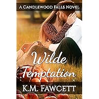 Wilde Temptation: A Candlewood Falls Novel (Small Town Wilde Romance Book 1) Wilde Temptation: A Candlewood Falls Novel (Small Town Wilde Romance Book 1) Kindle Paperback